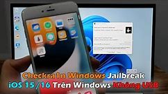 "Checkra1n Windows" Jailbreak iOS 15 /16 Trên Windows Không Cần USB
