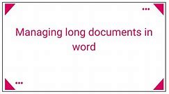 Managing long documents in Word