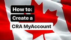 Setting up your CRA MyAccount | STEP BY STEP