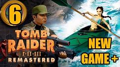 Tomb Raider 3 Remastered - NewGame+ - Parte 6