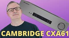 CAMBRIDGE CXA61 INTEGRATED AMPLIFIER REVIEW. A TOP BUDGET DESIGN FOR UNDER £1,000
