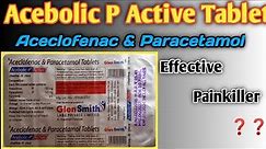 Acebolic P tablet | Aceclofenac & Paracetamol tablets uses work side-effect in hindi | Medicine gyan
