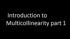 Introduction to Multicollinearity part 1