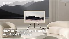 How to Manage The Frame’s Art Mode Enhancer| Samsung