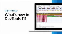 Microsoft Edge | What's New in DevTools 111