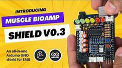 Muscle BioAmp Shield v0.3 Unboxing | @Arduino Shield for EMG | Muscle Sensor | DIY Neuroscience