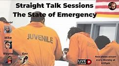 Straight Talk Sessions Episode: 29 : The State Of Emergency