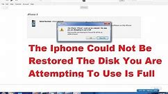 The Iphone Could Not Be Restored The Disk You Are Attempting To Use Is Full