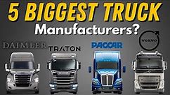 World’s 5 Biggest Heavy-Duty Truck Manufacturers