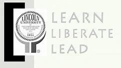 Lincoln University, Pennsylvania Learn Liberate Lead