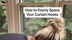 Best Tip for Hanging Curtains: How to Evenly Space your Curtain Hooks