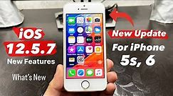 iOS 12.5.7 New Big Update - What's New || iOS 12.5.7 New Features on iPhone 5s, 6