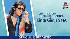 Deddy Dores - Cinta Gadis SMA (Official Lyric Video)