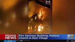 Historic Middle Collegiate Church Destroyed In East Village Fire; Cause Under Investigation, FDNY Says - CBS New York