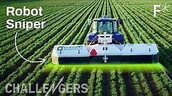 Sniper robot treats 500k plants per hour with 95% less chemicals | Challengers