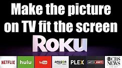 How to adjust your Roku TV screen (full screen), full picture size