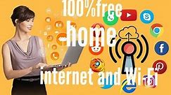 how to get 100% free home internet and wifi for life