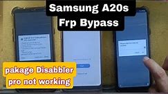 SAMSUNG A20S FRP BYPASS | ALL METHOD TRY NOT WORKING | PAKAGE DISABLLER PRO NOR WORKING