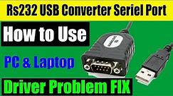 How to install USB to Serial RS 232 D9 Driver for Windows 11 10 7 8 8 1 Vista XP 64 32 Bit