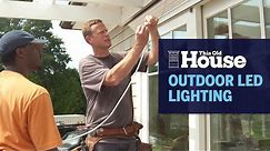 How to Install Outdoor LED Lighting | This Old House