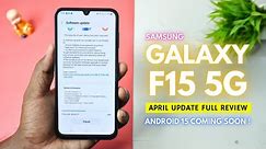 Samsung Galaxy F15 5G April New Update Review | Android 15🔥| Samsung F15 New Update | Galaxy F15 5G