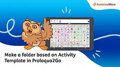 Make a folder based on Activity Template in Proloquo2Go
