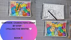 CARTOON Characters Draw By Step 🪜|| ( Filling The White 🤍) Book