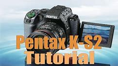 Pentax K-S2 Overview Training Tutorial