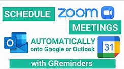 Automate Zoom Meeting Scheduling on Google or Outlook Calendars