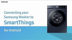 Connecting SmartThings to Samsung Washer - Android