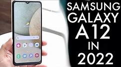 Samsung Galaxy A12 In 2022! (Review)