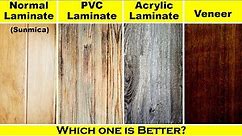 Normal Laminate vs PVC Laminate vs Acrylic Laminate vs Veneer vs Sunmica | Which one is better?