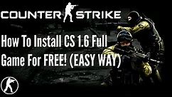 Counter Strike 1.6 | Full Game Installation Tutorial