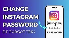 How to Change Instagram Password if Forgotten