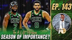 Do Celtics Face Most Important Season in Last 15 Years? | A List Podcast