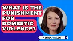What Is The Punishment For Domestic Violence? - CountyOffice.org
