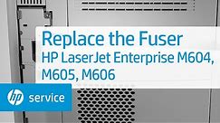 Replace the Fuser | HP LaserJet Enterprise M604, M605, M606 Printers | HP Support