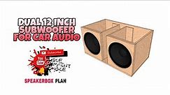 DUAL 12 INCH SUBWOOFER BOX FOR CAR AUDIO | FULL PLAN