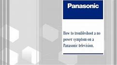 Panasonic - Television - Troubleshooting - How to Troubleshoot a "No Power" Symptom