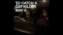 UK Cat Killer: To Catch A Cat Killer Trailer 2018 #UKCatKiller