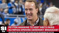 Peyton Manning to Host NBC’s Paris Olympics Opening Ceremony Broadcast