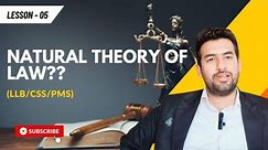 Episode # 5 - Natural Theory of Law | Positive & Natural Laws | Intro. to Law | LLB (PART-1)