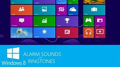 Windows 8 Alarm Sounds and Ringtones