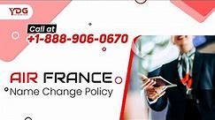 How To Change Name on Air France Ticket?