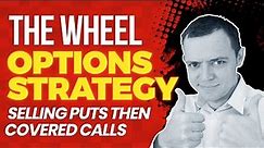 The Wheel Options Strategy - Selling PUTS Then Covered Calls