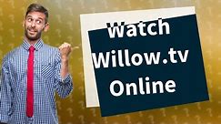 How can I watch willow.tv on my computer?