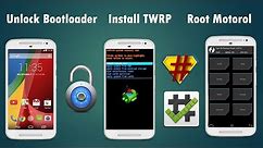 How to unlock bootloader, install TWRP and ROOT of motorola phones