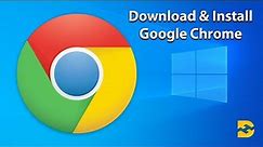 Download & Install Google Chrome in 2023 | Windows 10