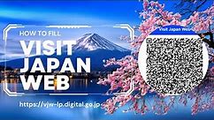 How to Fill Visit Japan Web to Enter Japan