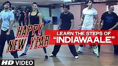 OFFICIAL: Learn 'India Waale' DANCE STEPS with Shahrukh Khan | Happy New Year